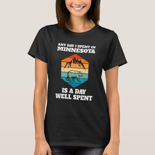 Any day I spent in Minnesota Minnesota State Minne Tシャツ (正面)