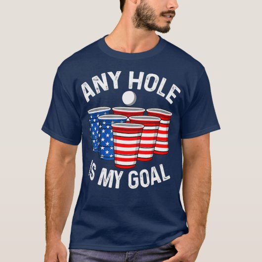 Any Holeは私のゴールビールポン4th 7月Patriotic Tシャツ (正面)