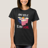 Any Hole Is My Goal Beer Pong Fourth of July Ameri Tシャツ (正面)
