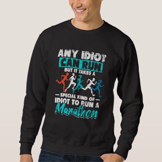 Any Idiot Can Run But Special Idiot Run Marathon G スウェットシャツ (正面)