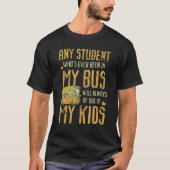 Any Student Who's Ever Been In My Bus Kids Tシャツ (正面)