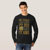 Any Student Who's Ever Been In My Bus Kids Tシャツ (正面フル)