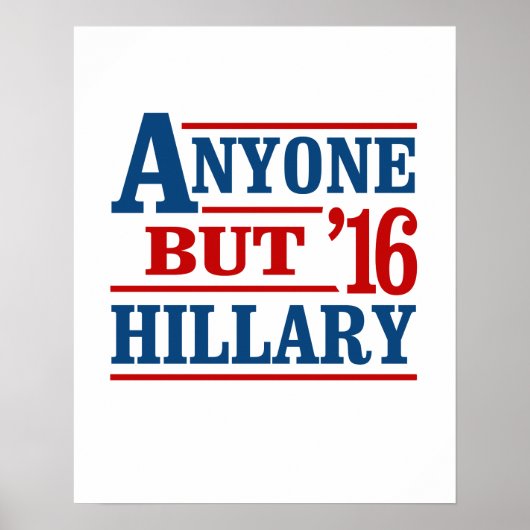 Anyone But Hillary - - Anti-Hillary - ポスター (正面)