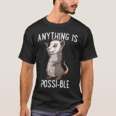 Anything Is Poss ible  Opossum Motivation Inspirat Tシャツ (正面)