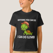 Anything You Can Do - I Can Do Slower Funny Slow T Tシャツ (正面)