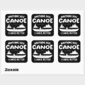 Anything You Canoe I Canoe Better Canoingギア スクエアシール (シート)