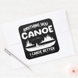 Anything You Canoe I Canoe Better Canoingギア スクエアシール