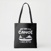 Anything You Canoe I Canoe Better Canoingギア トートバッグ (正面)