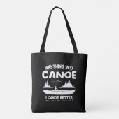 Anything You Canoe I Canoe Better Canoingギア トートバッグ (裏面)