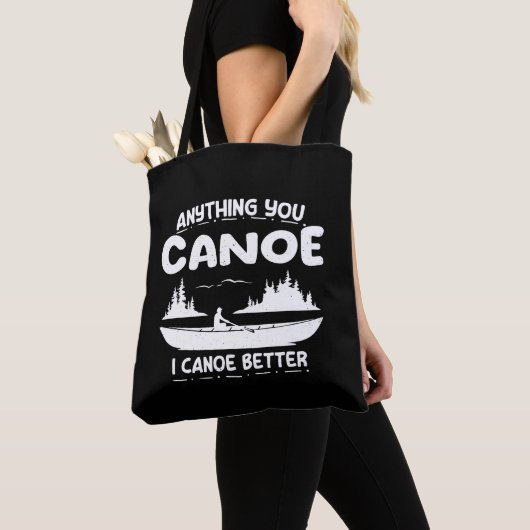 Anything You Canoe I Canoe Better Canoingギア トートバッグ (クローズアップ)