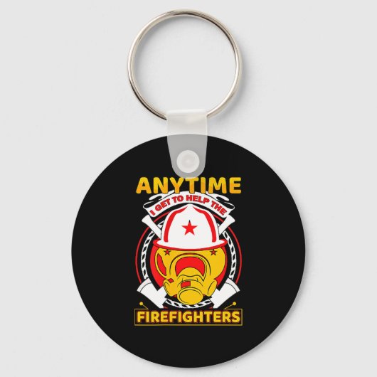 Anytime I Get To Help Fireman Gift Proud Firefight キーホルダー (正面)