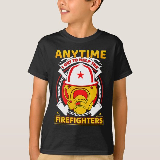 Anytime I Get To Help Fireman Gift Proud Firefight Tシャツ (正面)