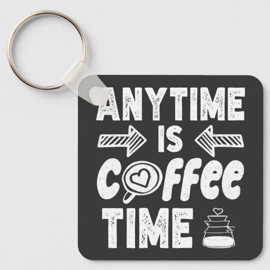 Anytime Isコーヒータイムカフェイン中毒誕生日 キーホルダー (正面)