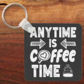 Anytime Isコーヒータイムカフェイン中毒誕生日 キーホルダー (正面)