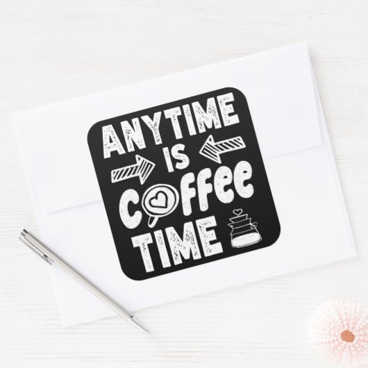 Anytime Isコーヒータイムカフェイン中毒誕生日 スクエアシール (封筒)