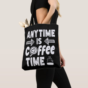 Anytime Isコーヒータイムカフェイン中毒誕生日 トートバッグ