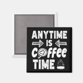 Anytime Isコーヒータイムカフェイン中毒誕生日 マグネット (正面/裏面)