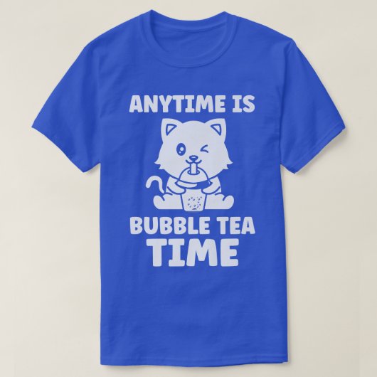 Anytime is bubble tea time bubble tea merch 44 tシャツ (デザイン正面)