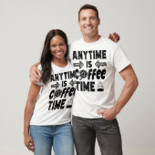 Anytime Is Coffeine Timeが存在するカフェインクール恋人 Tシャツ (ユニセックス)