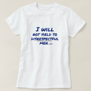 AOC抗議の失礼な男性には譲らない Tシャツ