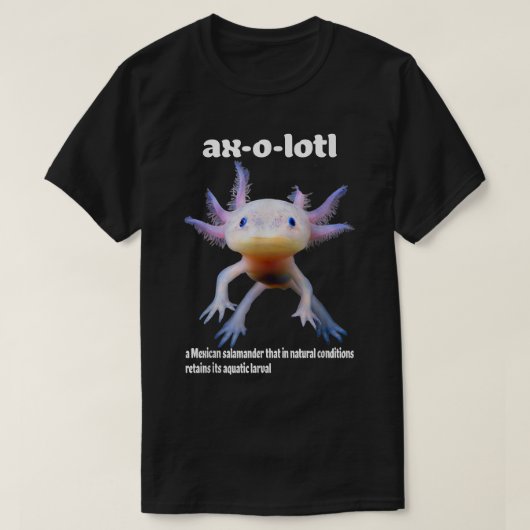 Aolotl Meican Walking Fish Amphibian Aolotl Defini Tシャツ (デザイン正面)
