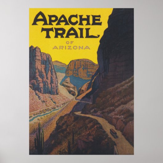 Apache Trail in Arizonaヴィンテージ旅行ポスター ポスター (正面)