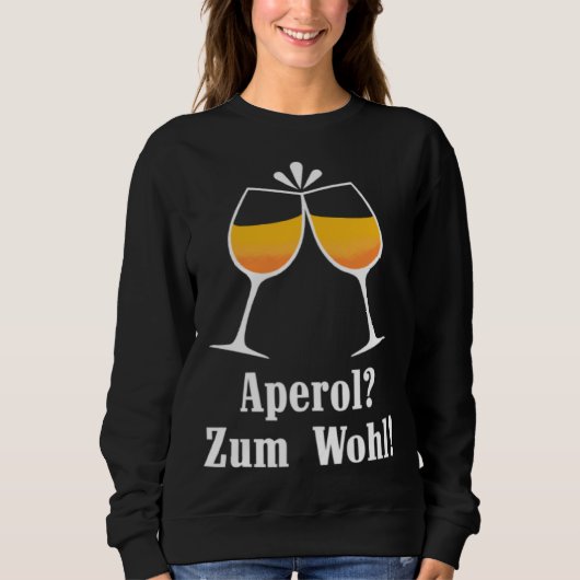 Aperol zum Wohl Aperolikian Saying JGA Sprizz スウェットシャツ (正面)