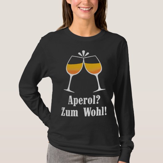 Aperol zum Wohl Aperolikian  Saying JGA Sprizz Tシャツ (正面)