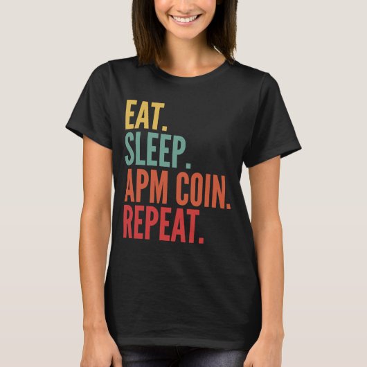 Apm Coin Crypto 食べ Sleep Apm Coin Repeat Tシャツ (正面)