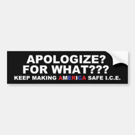 Apologize For What? バンパーステッカー
