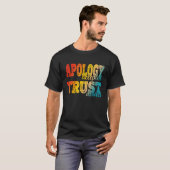 Apology Accepted Trust Denied  2 Tシャツ (正面フル)
