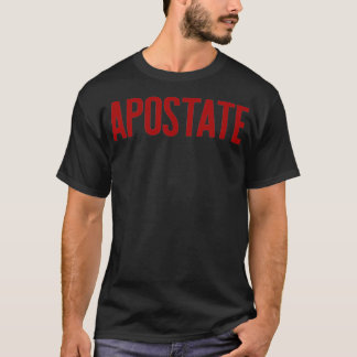 APOSTATE無神論おもしろいミームギフト無神論者 Tシャツ