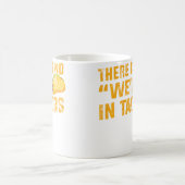 Apparel No We In Tacos コーヒーマグカップ (中央)