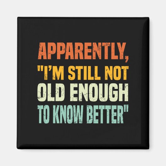 Apparently I Am Still Not Old Enough To Know Bette マグネット (正面)