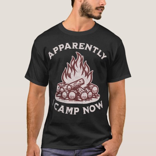 Apparently I Camp Now Funny Camping Men Women Kids Tシャツ (正面)