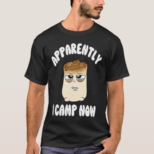 Apparently I Camp Now Smores New Camper First Time Tシャツ (正面)