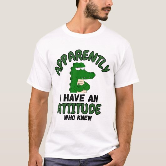 Apparently I Have an Attitude Who Knew Funny Cart Tシャツ (正面)