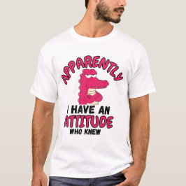 Apparently I Have an Attitude Who Knew” Funny Cart Tシャツ