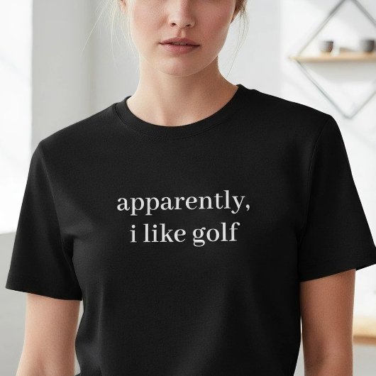Apparently I Like Golf Funny Sarcastic Golfer  Tシャツ
