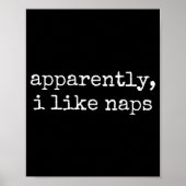 Apparently I Like Naps Funny Lazy Quote  ポスター (正面)