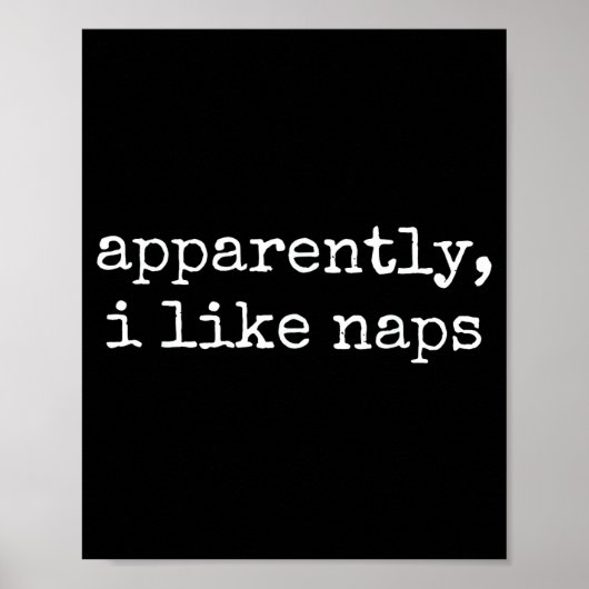 Apparently I Like Naps Funny Lazy Quote  ポスター (正面)