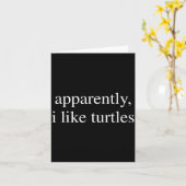 Apparently I Like Turtles Funny Turtle Lover  カード (黄色い花)