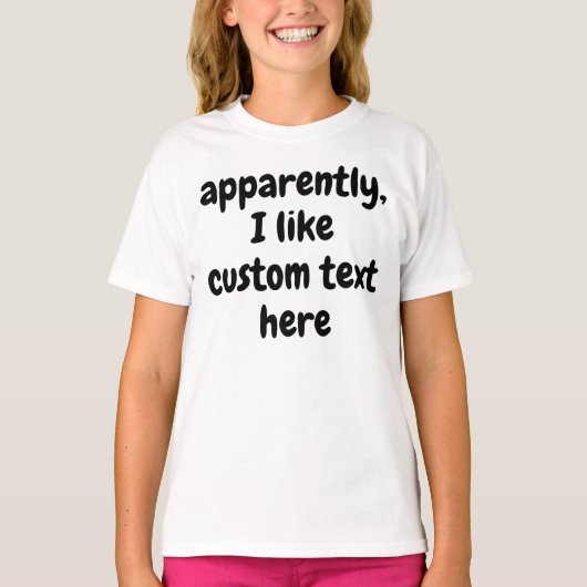 Apparently I like your custom text quote word here Tシャツ (正面)