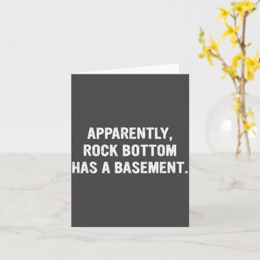 Apparently Rock-bottom Has A Basement Funny Quote  カード (黄色い花)