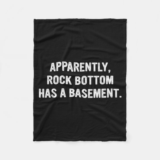 Apparently Rock-bottom Has A Basement Funny Quote  フリースブランケット (正面)