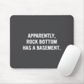 Apparently Rock-bottom Has A Basement Funny Quote  マウスパッド (マウス)