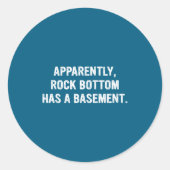 Apparently Rock-bottom Has A Basement Funny Quote  ラウンドシール (正面)