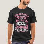 Apparently We Are Trouble When Camping RV Camper W Tシャツ (正面)