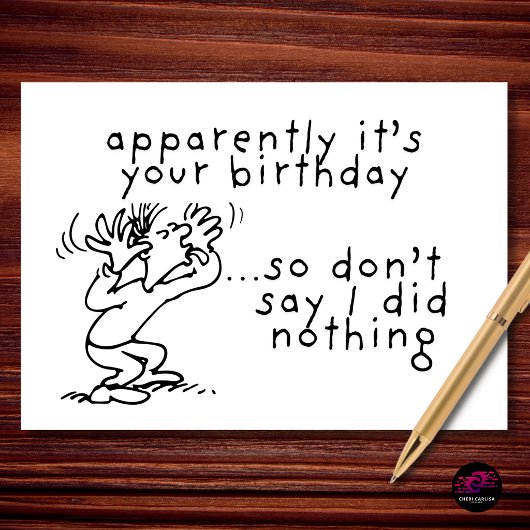 Apparently Your Birthday Don't Say I Did Nothing カード
