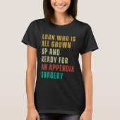 Appendix Surgery  Post Surgery Gag  Get Well Soon Tシャツ (正面)